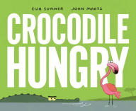 Title: Crocodile Hungry, Author: Eija Sumner