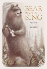 Title: Bear Wants to Sing, Author: Cary Fagan