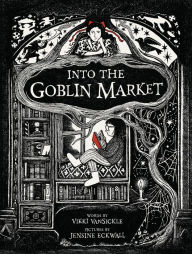 Title: Into the Goblin Market, Author: Vikki VanSickle