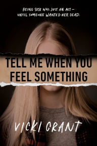 Title: Tell Me When You Feel Something, Author: Vicki Grant