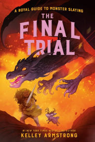 Textbook free pdf download The Final Trial (A Royal Guide to Monster Slaying #4) by Kelley Armstrong iBook FB2 PDF