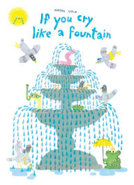 Title: If You Cry like a Fountain, Author: Noemi Vola