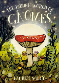 Title: The Hidden World of Gnomes, Author: Lauren Soloy