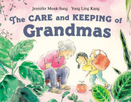 Title: The Care and Keeping of Grandmas, Author: Jennifer Mook-Sang
