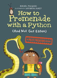 Title: How to Promenade with a Python (and Not Get Eaten), Author: Rachel Poliquin