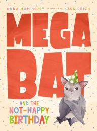 Download textbooks online pdf Megabat and the Not-Happy Birthday by 