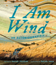Title: I Am Wind: An Autobiography, Author: Rachel Poliquin