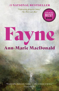 Title: Fayne: A Novel, Author: Ann-Marie MacDonald