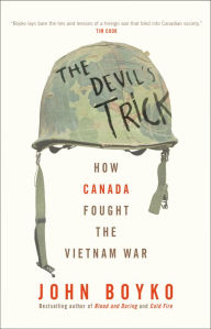 E-books free downloads The Devil's Trick: How Canada Fought the Vietnam War 9780735278004