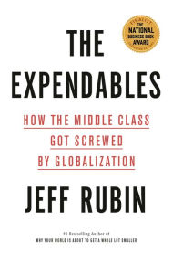 Download free kindle ebooks amazon The Expendables: How the Middle Class Got Screwed By Globalization (English Edition) RTF iBook PDB 9780735279391 by Jeff Rubin