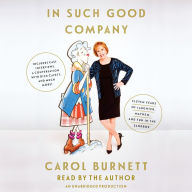 Title: In Such Good Company: Eleven Years of Laughter, Mayhem, and Fun in the Sandbox, Author: Carol Burnett