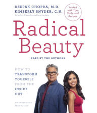 Radical Beauty: How to Transform Yourself from the Inside Out