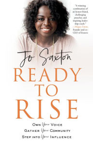 Read online books for free no download Ready to Rise: Own Your Voice, Gather Your Community, Step into Your Influence by Jo Saxton  English version