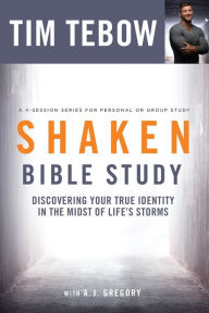 Title: Shaken Bible Study: Discovering Your True Identity in the Midst of Life's Storms, Author: Tim Tebow