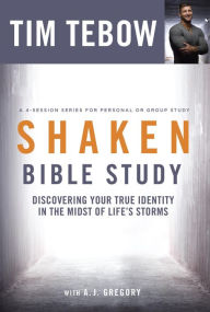 Title: Shaken Bible Study: Discovering Your True Identity in the Midst of Life's Storms, Author: Tim Tebow
