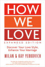 How We Love, Expanded Edition: Discover Your Love Style, Enhance Your Marriage