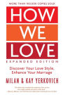 How We Love, Expanded Edition: Discover Your Love Style, Enhance Your Marriage