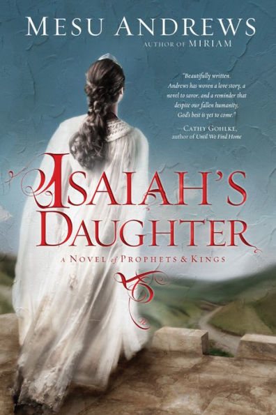 Isaiah's Daughter: A Novel of Prophets and Kings