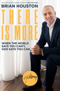 Free english book download pdf There Is More: When the World Says You Can't, God Says You Can by Brian Houston 9780735290617