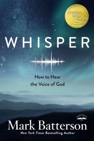 Free downloading of books online Whisper: How to Hear the Voice of God (English literature) by Mark Batterson
