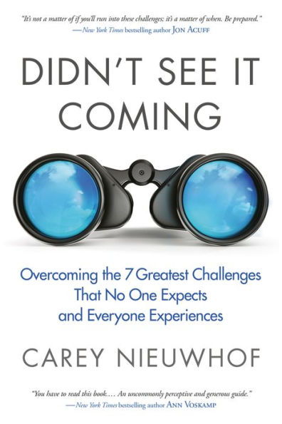 Didn't See It Coming: Overcoming the Seven Greatest Challenges That No One Expects and Everyone Experiences