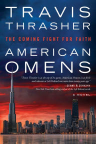 Title: American Omens: The Coming Fight for Faith: A Novel, Author: Travis Thrasher