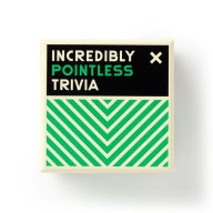 Title: Incredibly Pointless Trivia