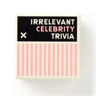 Title: Irrelevant Celebrity Trivia, Author: Brass Monkey