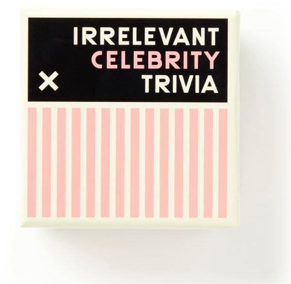 Irrelevant Celebrity Trivia