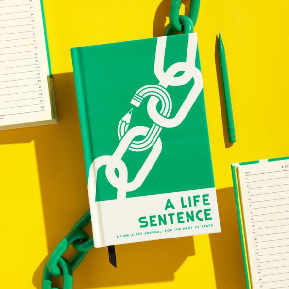 A Life Sentence: A Line-A-Day Journal For The Next 25 Years