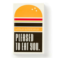 Title: Pleased To Eat You: A Journal For The Important Stuff: The Best (& Worst) Food You've Ever Eaten, Author: Brass Brass Monkey