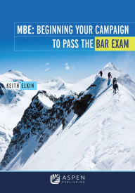 Title: MBE: Beginning Your Campaign to Pass the Bar Exam, Author: Keith Elkin