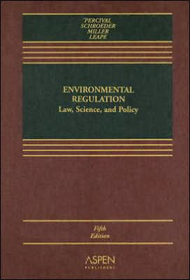 Environmental Regulation: Law, Science, and Policy, Fifth Edition / Edition 5