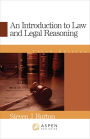 Introduction to Law and Legal Reasoning / Edition 3