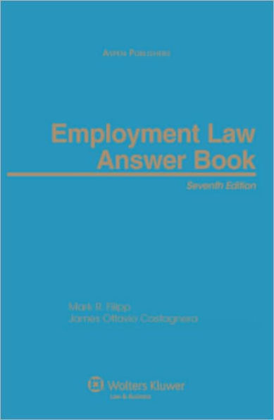 Employment Law Answer Book, Seventh Edition / Edition 7