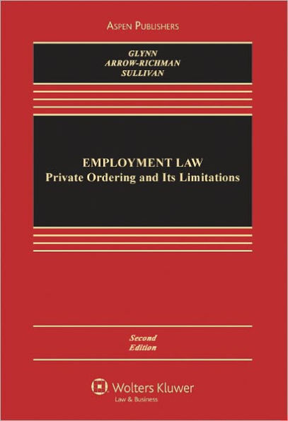 Employment Law: Private Ordering and Its Limitations, Second Edition / Edition 2