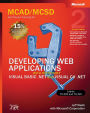 MCAD/MCSD Self-Paced Training Kit: Developing web Applications with Microsoft Visual Basic .NET and Microsoft Visual Basic .NET and Microsoft Visual C# .NET