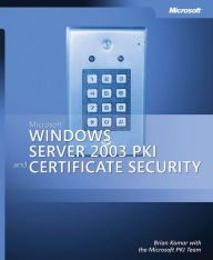 Title: Microsoft Windows Server 2003 PKI and Certificate Security, Author: Brian Komar