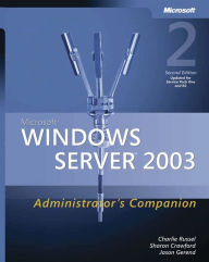 Title: Microsoft Windows Server 2003 Administrator's Companion, Author: Charlie Russel