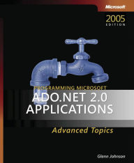 Programming Microsoft Ado .NET 2.0 Applications: Advanced Topics