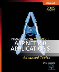 Title: Programming Microsoft ASP.NET 2.0 Applications: Advanced Topics, Author: Dino Esposito