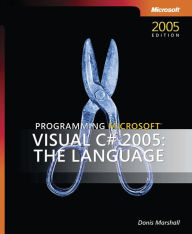 Title: Programming Microsoft Visual C# 2005: The Language, Author: Donis Marshall