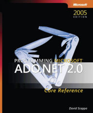 Title: Programming Microsoft ADO.NET 2.0 Core Reference, Author: David Sceppa