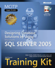 Title: MCITP Self-Paced Training Kit (Exam 70-441): Designing Database Solutions by Using Microsoft SQL Server 2005, Author: Dejan Sarka