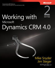 Title: Working with Microsoft Dynamics CRM 4.0, Author: Mike Snyder