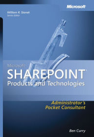 Title: Microsoft SharePoint Products and Technologies Administrator's Pocket Consultant, Author: Ben Curry