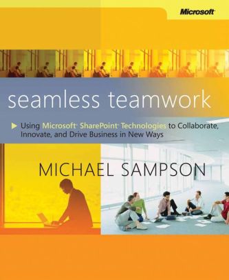 Seamless Teamwork Using Microsoft Sharepoint Technologies