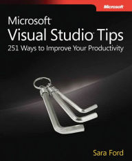 Title: Microsoft Visual Studio Tips: 251 Ways to Improve Your Productivity, Author: Sara Ford