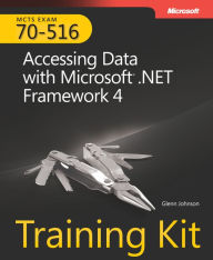 Title: Self-Paced Training Kit (Exam 70-516) Accessing Data with Microsoft .NET Framework 4 (MCTS), Author: Glenn Johnson