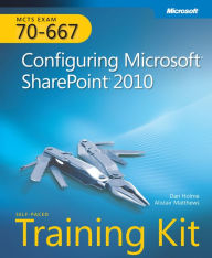 Title: Self-Paced Training Kit (Exam 70-667) Configuring Microsoft SharePoint 2010 (MCTS), Author: Alistair Matthews